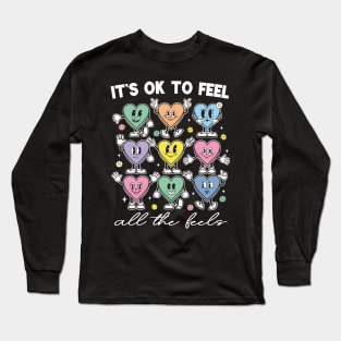 Feel All The Feels Mental Health Long Sleeve T-Shirt